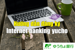 đăng ký internet banking yucho