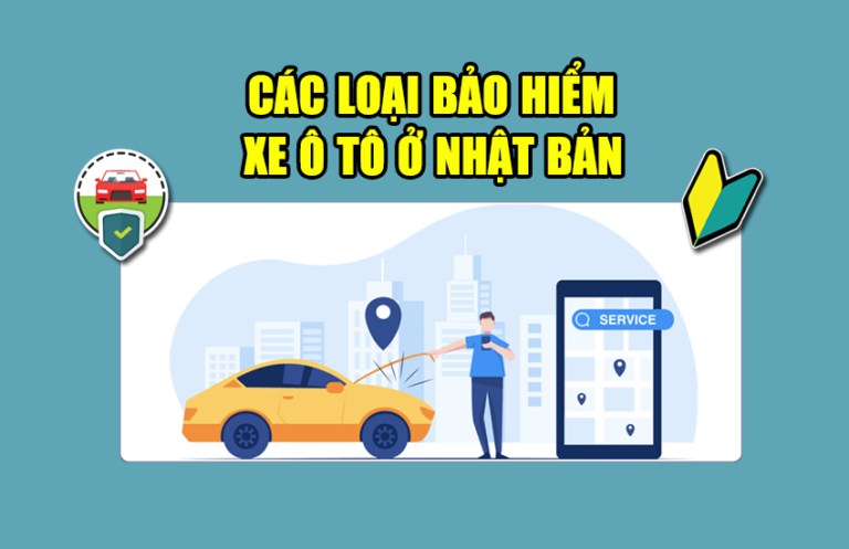 Các loại bảo hiểm dành cho xe ô tô ở Nhật Bản mà bạn nên biết